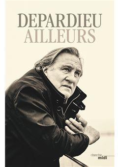 Ailleurs par Gérard Depardieu