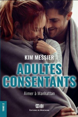 Adultes consentants, tome 2 : Aimer  Manhattan par Kim Messier