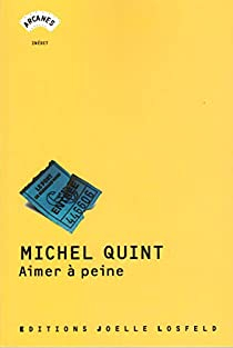 Aimer à peine par Michel Quint