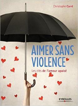 Aimer sans violence par Christophe Carr