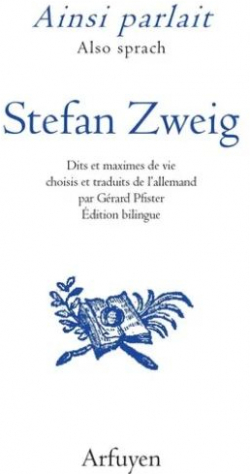 Ainsi parlait Stefan Zweig : Dits et maximes de vie par Stefan Zweig