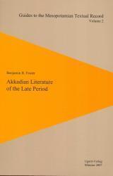 Akkadian Literature of the Late Period par Benjamin R. Foster