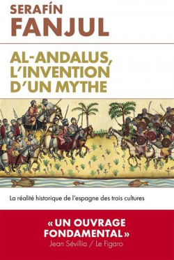 Al Andalus, l\'invention d\'un mythe par Serafin Fanjul