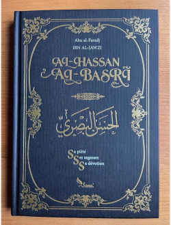 Al-Hassan Al-Basri : Sa pit, ses sagesses, sa dvotion par Shaykh bu al-Faraj Ibn al-Jawzi