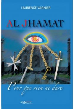 Al Jhamat, tome 1 : Pour que rien ne dure par Laurence Vagnier