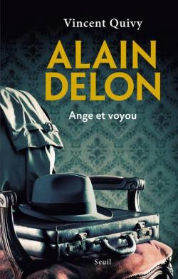 Alain Delon : Ange et voyou par Vincent Quivy