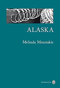Alaska par Melinda Moustakis