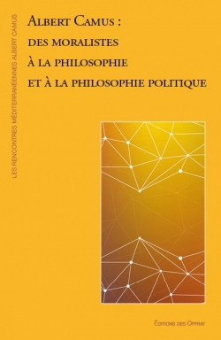 Albert Camus : Des moralistes  la philosophie et  la philosophie politique par  RMAC