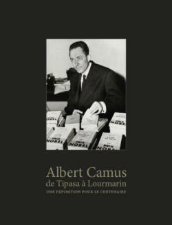 Albert Camus de Tipasa  Lourmarin une exposition pour le centenaire par Herv Valentin