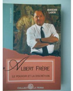 Albert Frre : le pouvoir et la discretion par Francis Groff