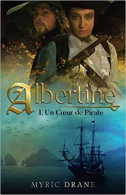 Albertine, tome 1 : Un coeur de pirate par Myric Drane