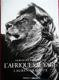 Album de famille de l'Afrique sauvage par Laurent Baheux
