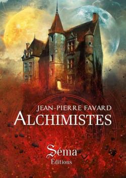 Alchimistes par Jean-Pierre Favard