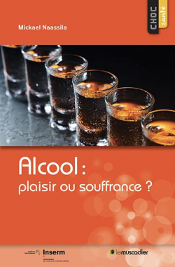 Alcool : Plaisir ou souffrance? par Mickael Naassila