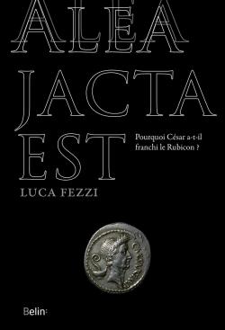 Alea jacta est par Luca Fezzi
