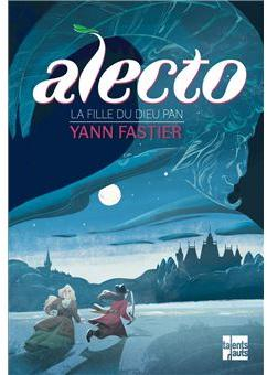 Alecto : La fille du dieu Pan par Yann Fastier