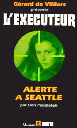 L'Excuteur, tome 111 : Alerte  Seattle par Don Pendleton