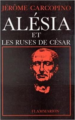 Alsia et les ruses de Csar par Jrme Carcopino