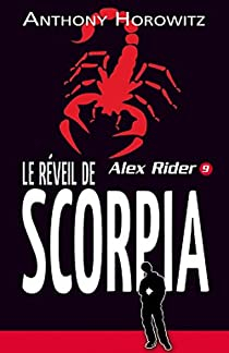 Alex Rider, tome 9 : Le rveil de Scorpia par Anthony Horowitz