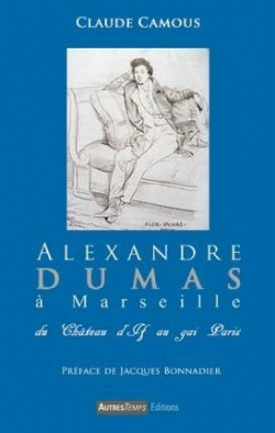 Alexandre Dumas  Marseille par Claude Camous