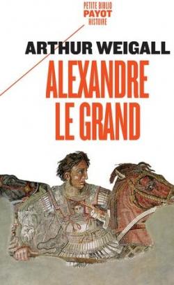 Alexandre le Grand par Arthur Weigall