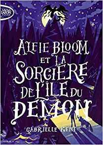 Alfie Bloom, tome 3 : Alfie Bloom et la sorcire de l'le du dmon par Gabrielle Kent