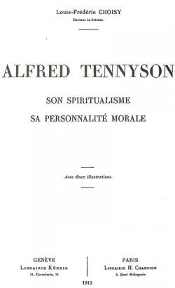 Alfred Tennyson, son spiritualisme, sa personnalit morale par Louis Frdric Choisy