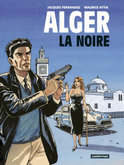 Alger, la noire (BD) par Jacques Ferrandez