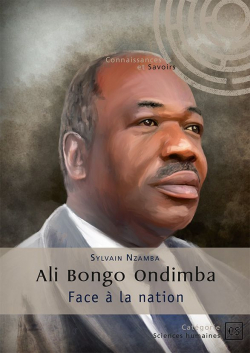 Ali Bongo Ondimba, face  la nation par Sylvain Nzamba