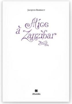 Alice  Zanzibar par Jacques Barbaut