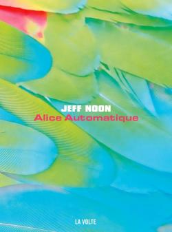 Alice automatique par Jeff Noon