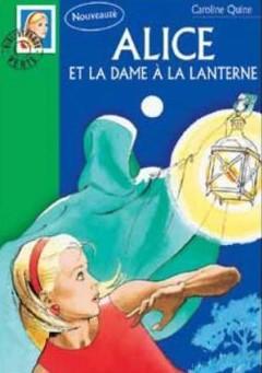 Alice et la Dame  la lanterne par Caroline Quine
