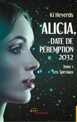 Alicia date de premption 2032, tome 1 : Les spciaux par Ki HEVERDS