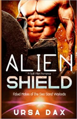 Fated Mates of the Sea Sand Warlords, tome 8 : Alien Shield par Ursa Dax