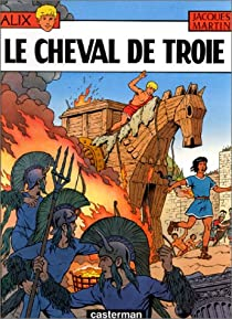 Alix, tome 19 : Le Cheval de Troie par Jacques Martin