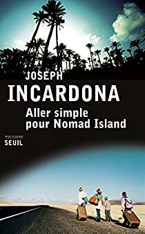Aller simple pour Nomad Island par Joseph Incardona