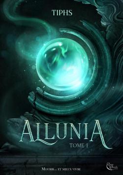 Allunia, tome 1 par Tiphs