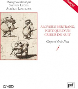 Aloysius Bertrand, potique dun crieur de nuit : Gaspard de la nuit par Sylvain Ledda
