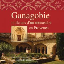 Ganagobie, mille ans d'un monastre en Provence par Guy Barruol