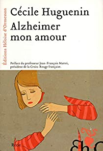 Alzheimer mon amour par Ccile Huguenin
