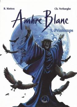 Ambre Blanc, tome 3 : Printemps par Ronny Matton