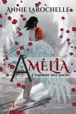 Amélia : L'Emprise des anges par Larochelle