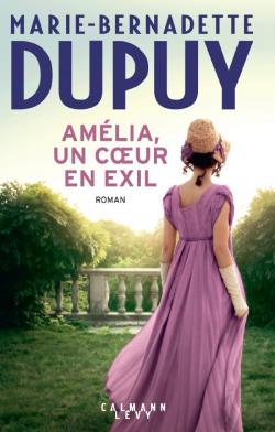 Amlia, un coeur en exil par Marie-Bernadette Dupuy