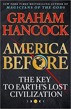 America Before: The Key to Earth's Lost Civilization par Graham Hancock