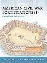 American Civil War Fortifications (1): Coastal brick and stone forts par Angus Konstam