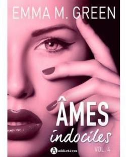 Ames indociles, tome 4 par Emma Green