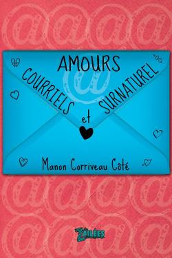 Amours, courriels et surnaturel par Manon Corriveau Ct