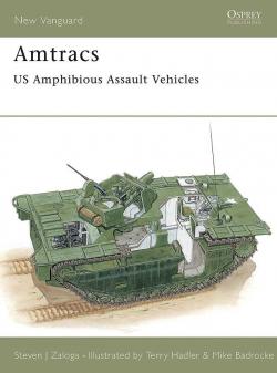 Amtracs US Amphibious Assault Vehicles par Steven Zaloga