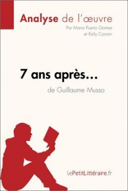 Analyse de l'oeuvre : 7 ans aprs... de Guillaume Musso  par Maria Puerto Gomez