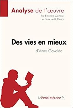 Analyse de l'oeuvre : Des vies en mieux d'Anna Gavalda  par  lePetitLittraire.fr